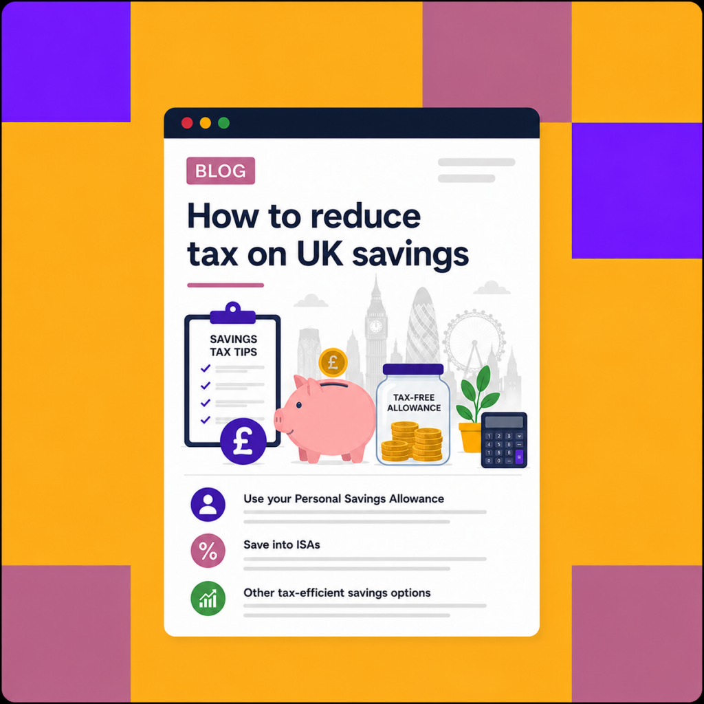 How To Reduce Tax on UK Savings